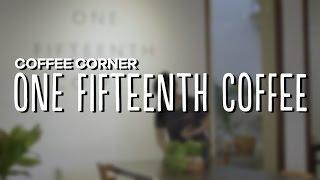 Coffee Corner - One Fifteenth Coffee