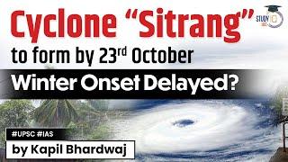 Cyclone Sitrang: Cyclone Sitrang over Bay of Bengal this weekend? | Explained | StudyIQ IAS