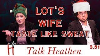 I Tasted Lot's Wife and It Tastes Like Sweat | Hermer - NY | Talk Heathen 03.51