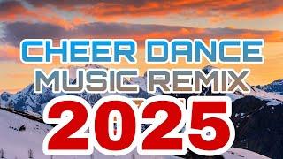 CHEER DANCE MUSIC (REMIX) - 2025 NEW BEST CHEERDANCE MUSIC