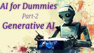 Generative AI for Dummies- AI for Beginners series.  Learn, explore, and get empowered