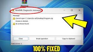 WinRAR Diagnostic Messages Error in Windows 11 / 10/8/7 - How To Fix can't open rar , zip Archive 