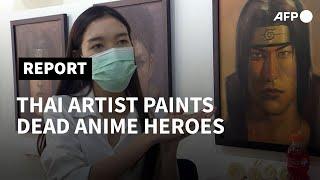 Thai artist paints beloved dead anime characters for mourning fans | AFP