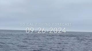 So Cal Fishing Forecast 09-26-2024