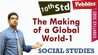 CBSE Syllabus Class 10std Social Studies | The Making of a Global World | Part-1