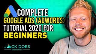 Complete Google Ads Adwords Tutorial 2020 For Beginners