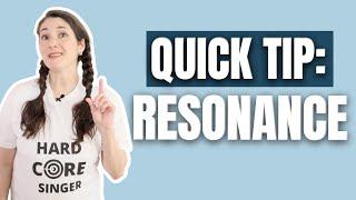 QUICK TIP: SING WITH RESONANCE