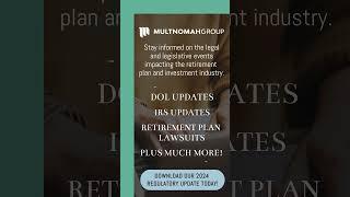 2024 Retirement Plan Regulatory Update