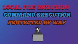 Local File Inclusion (LFI) & Command Execution Protected by WAF