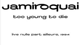 Jamiroquai - Too Young to Die - Live "Nulle Part Ailleurs" 1994 (Audio)