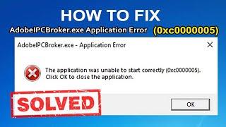 HOW TO FIX ! AdobeIPCBroker.exe Application Error (0xc0000005)  ️