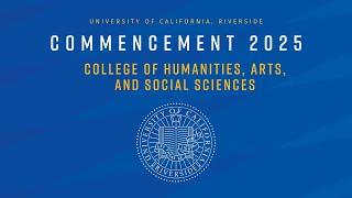2025 UCR Commencement - College of Humanities, Arts, and Social Sciences - Group 1