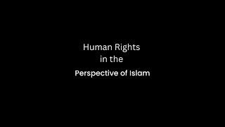 Islamic Legal System (ILS) Presentation - Human Rights in the Perspective of Islam