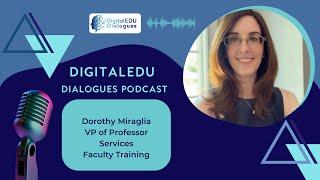 EP 24 | DigitalEDU Dialogues | Dorothy Miraglia on Faculty Training