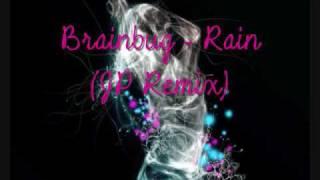 Brainbug - Rain (JP Remix)