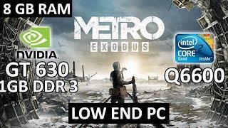 Metro Exodus Gameplay on GT 630 1GB DDR 3 | Core 2 Quad Q6600 | Low End PC