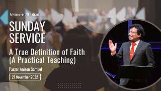 A True Definition of Faith (A Practical Teaching) | 27 November 2022 (Sunday Service)