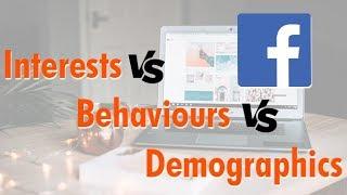 Interests vs Behaviours vs Demographics in Facebook Ads