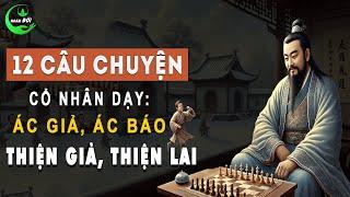 12 Câu Chuyện Trí Tuệ Cổ Nhân Dạy: Làm Ác Thì Dẫu Thắp Hương Bái Phật Cũng Uổng Công | Triết Lý Sống