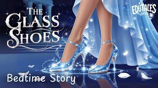 The Glass Shoes Chose A Princess  | Fairy Tales & Bedtime Story for Kids