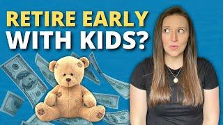 Is FIRE Possible With Kids???