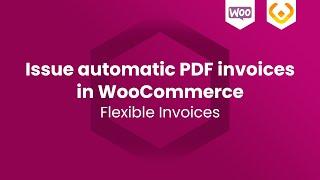 Issue automatic PDF invoices in WooCommerce with Flexible Invoices plugin