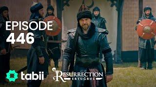 Resurrection: Ertuğrul | Episode 446