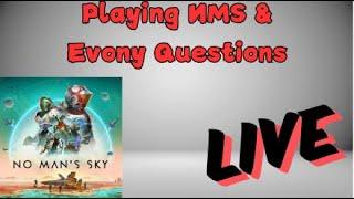 Answering Evony Questions & Playing No Mans Sky