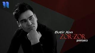 Botir Xon - Zor-zor | Ботир Хон - Зор-зор (music version)