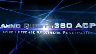 Ammo Quest .380 ACP: Lehigh XP Xtreme Penetrator test in ballistic gel