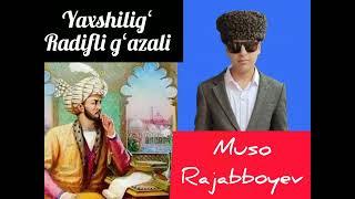 Yaxshilig‘ radifli g‘azaliBobur g‘azaliMuso Rajabboyev o‘qidi