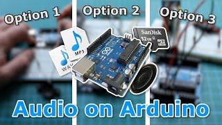 3 Options for Playing Audio on Arduino