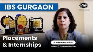 IBS Gurgaon Placements & Internships | Faculty Insights You Need to Know | Anupama Raina, Director