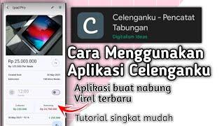 Cara menggunakan aplikasi Celenganku | Cara menabung di aplikasi Celenganku