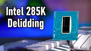 Intel 285K Delidding Fully Escalated - Arrow Lake Direct Die