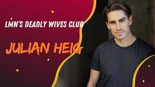 Julian Haig on His Role in Lifetime's  "Deadly Wives Club" - EXCLUSIVE INTERVIEW