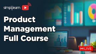 Product Management Full Course | Product Management Full Course For Beginners | 2024 | Simplilearn