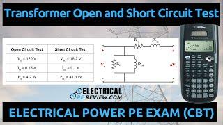 Transformer Open and Short Circuit Test for the CBT Electrical Power PE Exam (Electrical PE Review)