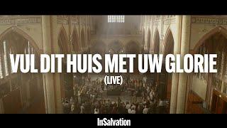 Vul Dit Huis Met Uw Glorie (Live) - InSalvation