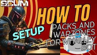 HOW TO SET UP AND MAKE PACKS FOR WHALLEY BOT AND MAKE WARZONES |