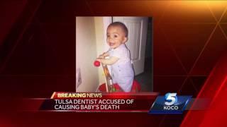 Tulsa dentist arrested in connection with death of infant injured in Oklahoma