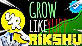 GROW LIKE YUP RIKSHU (TIPS&TRICK) @Rimotiv