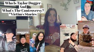 Who Is Taylor Dugger And What's The Controversy? *Victim's Stories