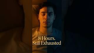 8 Hours of Sleep and Still Exhausted Here's Why.