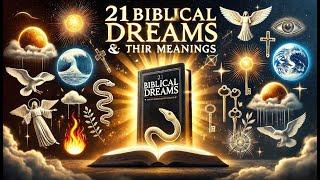 21 Biblical Dream Meanings: What God is Telling You in Your Dreams!