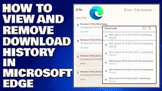 How To View And Remove Your Download History in Microsoft Edge [Guide]