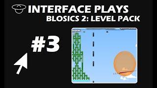 Blosics 2 Level Pack #3 | INTERFACE PLAYS