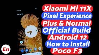 Xiaomi Mi 11X Android 12 | Install Official Pixel Experience | Plus & Normal | Poco F3 | 2022 Guide