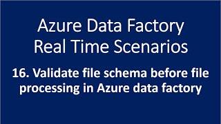 16. Validate file schema before processing in Azure Data Factory