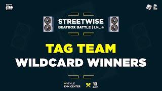 Tag Team Wildcard Winners | StreetWise Beatbox Battle (Level 4) | 2024